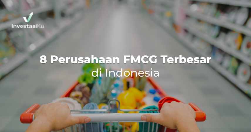 8 Perusahaan FMCG Terbesar di Indonesia